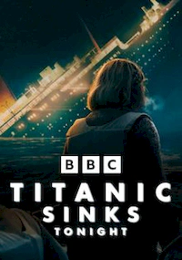 Titanic Sinks Tonight Season 1 Titanic Sinks Tonight Season 1