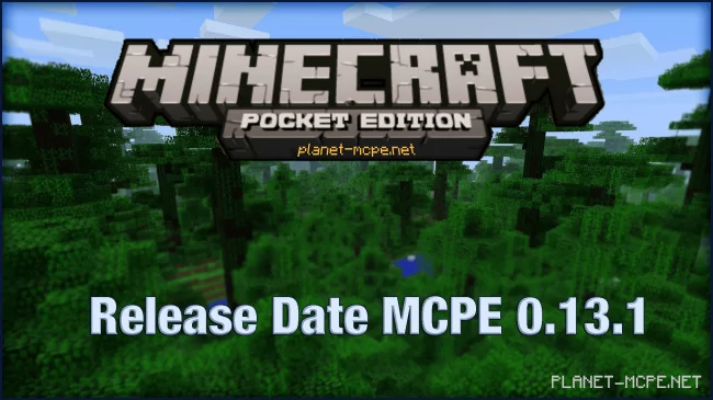 When is the Minecraft PE 0.13.0 Release?