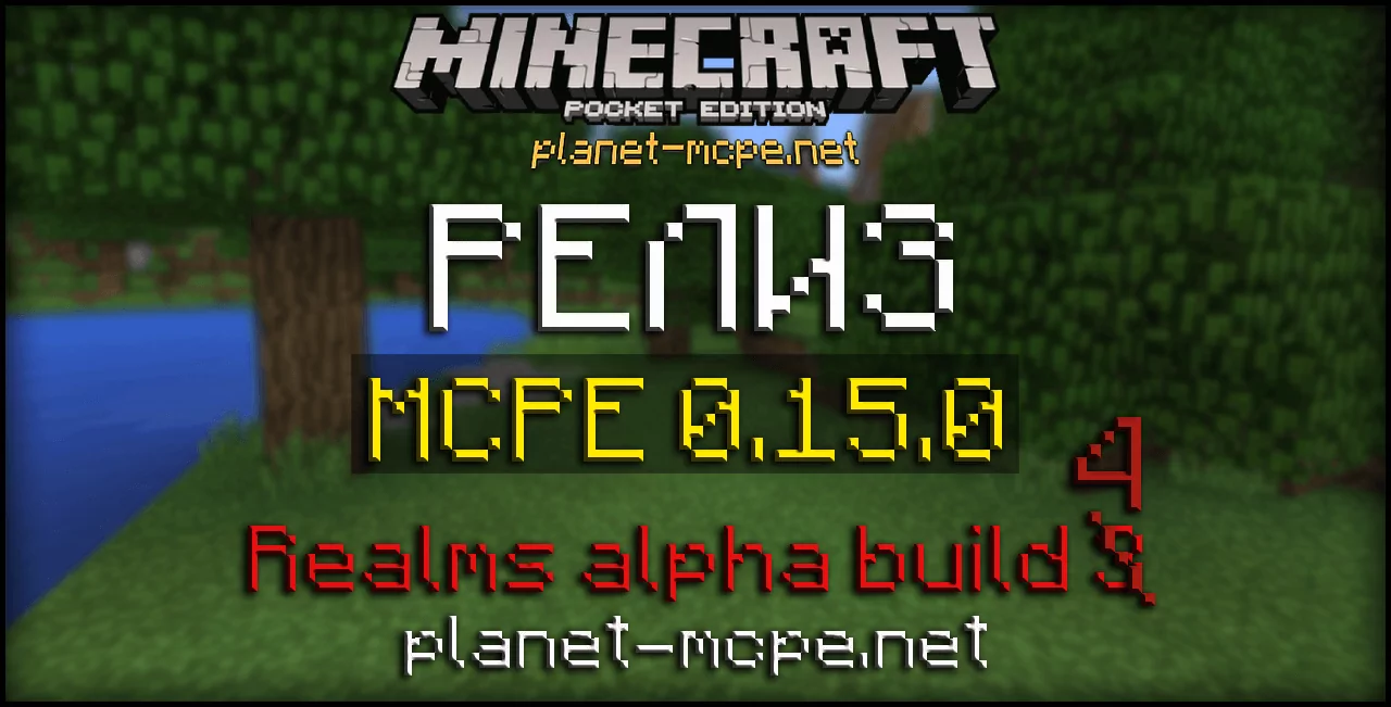 Minecraft PE 0.15.0 Realms Alpha Build 3/4 Release — DOWNLOAD!