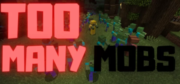 Too Many Mobs